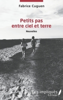 Petits pas entre ciel et terre: Nouvelles (French Edition) 2343192502 Book Cover