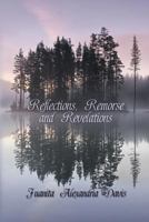 Reflections, Remorse, and Revelations 1625162782 Book Cover