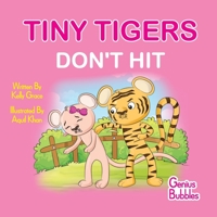 Tiny Tigers Don't Hit: Genius Bubbles Book 3 1952394082 Book Cover