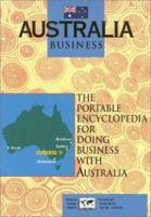 Australia Business: The Portable Encyclopedia for Doing Business With Australia (World Trade Press Country Business Guides) (World Trade Press Country Business Guides) 1885073038 Book Cover