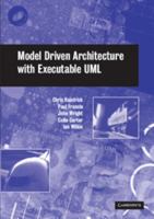 Model Driven Architecture with Executable UML 0521537711 Book Cover