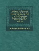 Madame La Comtesse De Genlis: Sa Vie, Son Œuvre, Sa Mort (1746-1830) D'après Des Documents Inédits 1172001359 Book Cover