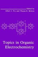 Topics in Organic Electrochemistry 0306420589 Book Cover