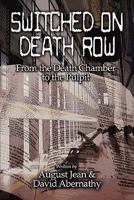 Switched on Death Row: From the Death Chamber to the Pulpit 1604746904 Book Cover