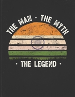 The Man The Myth The Legend: India Flag Sunset Personalized Gift Idea for Indian Coworker Friend or Boss Planner Daily Weekly Monthly Undated Calendar Organizer Journal 167345822X Book Cover
