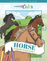 A Moment Of Color: Horse Coloring Book For Adults Volume 1 1797685147 Book Cover