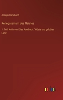 Renegatentum des Geistes: 1. Teil: Kritik von Elias Auerbach: Wüste und gelobtes Land 3368448838 Book Cover