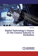 Digital Technology's Impact on the Cinema Industry in Zimbabwe 6200308160 Book Cover