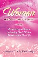 WOMAN: GOD'S UNDERCOVER AGENT: VOLUME I 1640694110 Book Cover