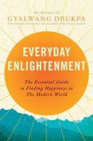 Everyday Enlightenment: Your guide to inner peace and happiness 1594486239 Book Cover