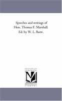 Speeches and Writings of Hon. Thomas F. Marshall 1142264394 Book Cover
