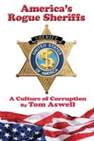 America's Rogue Sheriffs: A Culture of Corruption 1733196854 Book Cover