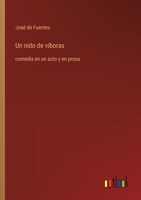 Un nido de víboras: comedia en un acto y en prosa (Spanish Edition) 3368056069 Book Cover