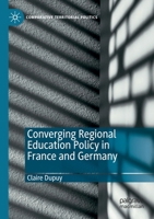 Converging Regional Education Policy in France and Germany 3030408361 Book Cover