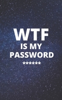 WTF Is My Password : An Organizer for All Your Passwords and Shit 1675848696 Book Cover