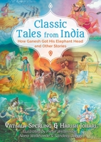 Classic Tales from India: How Ganesh Got His Elephant Head and Other Stories 159143386X Book Cover