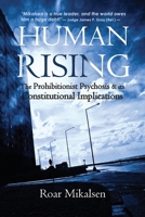 Human Rising: The Prohibitionist Psychosis and its Constitutional Implications 8269232157 Book Cover