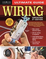 Ultimate Guide: Wiring, 9th Updated Edition (Creative Homeowner) DIY Residential Home Electrical Installations and Repairs - New Switches, Outdoor Lighting, LED, Step-by-Step Photos 1580115756 Book Cover