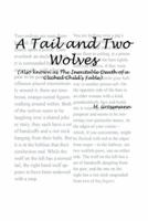 A Tail and Two Wolves: Also known as The Inevitable Death of a Cliched Child's Fable 1493190679 Book Cover