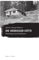Die Heidegger-Hutte: Erkundung Eines Denk-Raums (German Edition) 3770568389 Book Cover