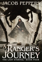 A Ranger's Journey: Book Four of the Last Eternal B0C1JGTS3X Book Cover