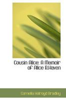 Cousin Alice: A Memoir of Alice B.Haven 1275677169 Book Cover