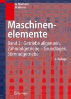 Maschinenelemente: Band 2: Getriebe allgemein, Zahnradgetriebe - Grundlagen, Stirnradgetriebe (German Edition) 3540111492 Book Cover