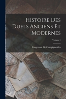 Histoire Des Duels Anciens Et Modernes; Volume 1 1018445447 Book Cover