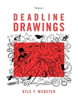 Deadline Drawings: Volume 1 0615170633 Book Cover