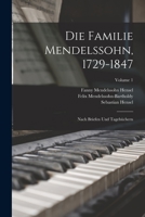 Die Familie Mendelssohn, 1729-1847: Nach Briefen Und Tagebüchern; Volume 1 1016040164 Book Cover