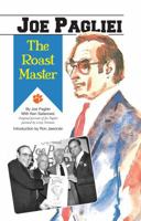 Joe Pagliei: The Roast Master 0692999094 Book Cover