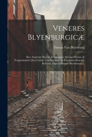 Veneres Blyenburgicæ: Sive Amorum Hortus: In Quinque Areolas Divisus, & Fragantissimis [Sic] Cxlviii. Celeberrimorum Poetarum Flosculis Refertus, Opera Damasi Blyenburgy ... 1022748866 Book Cover