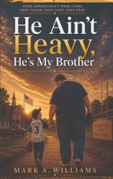 He Ain't Heavy, He's My Brother B0HFMRHQ8R Book Cover