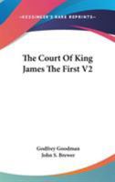 The Court of King James the First, 1 1163298468 Book Cover