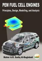PEM Fuel Cell Engines: Principles, Design, Modelling, and Analysis 1983474991 Book Cover