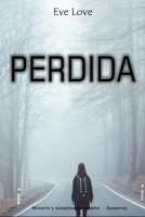 PERDIDA: Misterio y suspenso en español - Suspenso B08R689M6B Book Cover