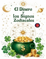 El Dinero y los Signos Zodiacales B0C42KNJ6R Book Cover