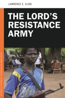 The Lord's Resistance Army 1440828547 Book Cover
