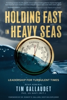 Holding Fast in Heavy Seas: Leadership for Turbulent Times by Rear Admiral B0GW9HKK74 Book Cover