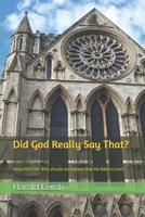 Did God Really Say That?: 2019 Edition: Why Should We Believe That the Bible Is True? 1092865543 Book Cover