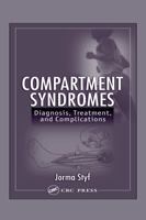 Compartment Syndromes: Diagnosis, Treatment, and Complications 0849320518 Book Cover
