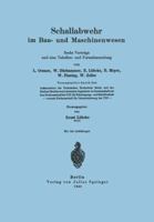 Schallabwehr Im Bau- Und Maschinenwesen: Sechs Vortrage Und Eine Tabellen- Und Formelsammlung 3642987389 Book Cover