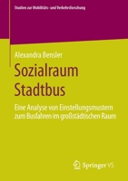 Sozialraum Stadtbus : Eine Analyse Von Einstellungsmustern Zum Busfahren Im Gro?st?dtischen Raum 3658297980 Book Cover