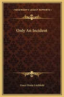 Only an Incident 1162677813 Book Cover