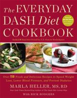 The Everyday DASH Diet Cookbook: Over 150 Fresh and Delicious Recipes to Speed Weight Loss, Lower Blood Pressure, and Prevent Diabetes 1455528064 Book Cover