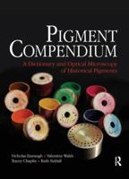 Pigment Compendium: A Dictionary and Optical Microscopy of Historic Pigments 0750689803 Book Cover