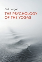 The Psychology of the Yogas 1800500874 Book Cover