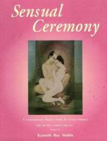 Sensual Ceremony: A Contemporary Tantric Guide to Sexual Intimacy (Sensual Ceremony) 0939263106 Book Cover
