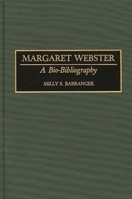 Margaret Webster: A Bio-Bibliography 0313284393 Book Cover