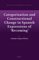 Categorization and Constructional Change in Spanish Expressions of Becoming 9004274448 Book Cover